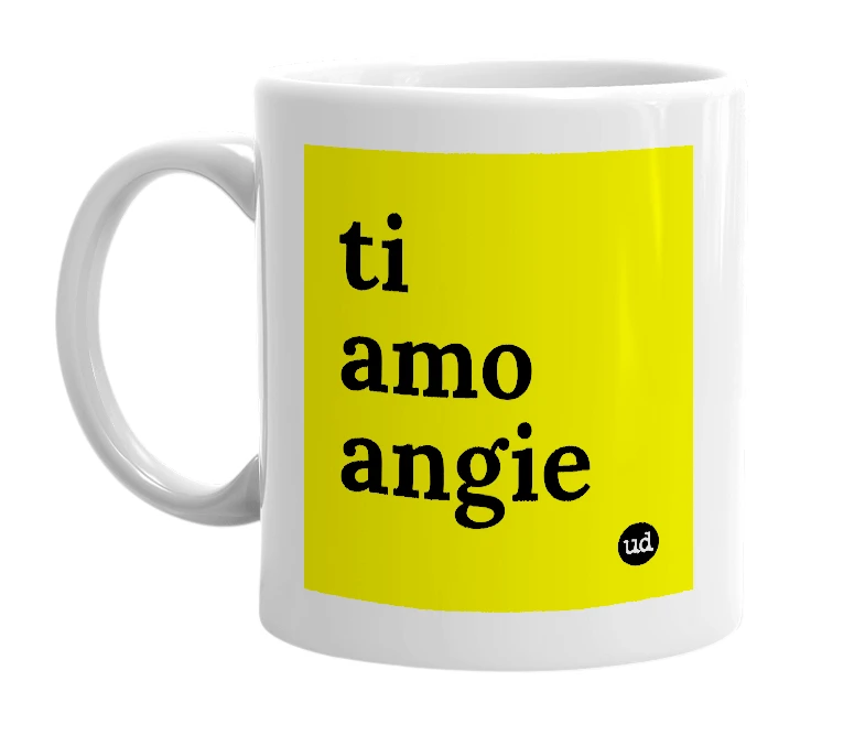 White mug with 'ti amo angie' in bold black letters