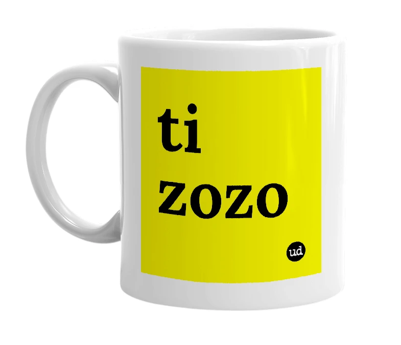 White mug with 'ti zozo' in bold black letters