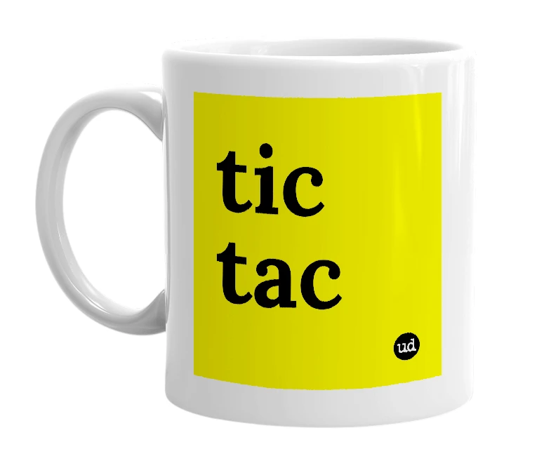 White mug with 'tic tac' in bold black letters