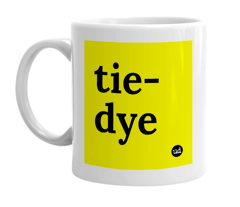 White mug with 'tie-dye' in bold black letters