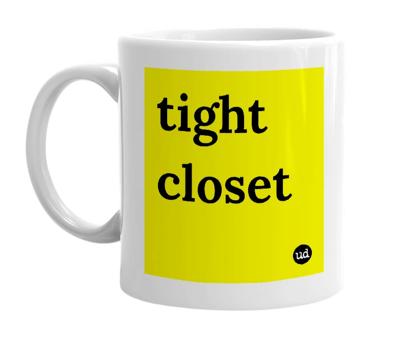 White mug with 'tight closet' in bold black letters