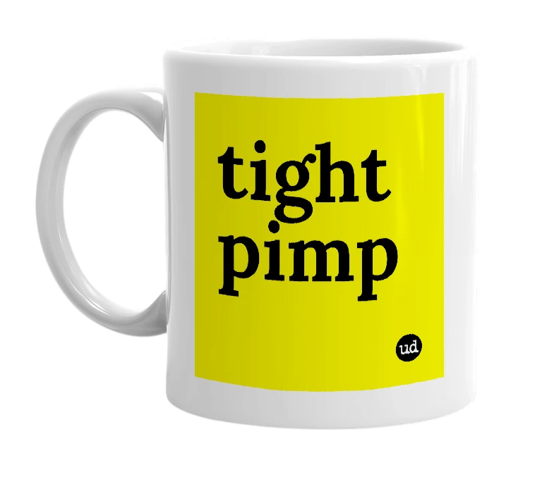 White mug with 'tight pimp' in bold black letters