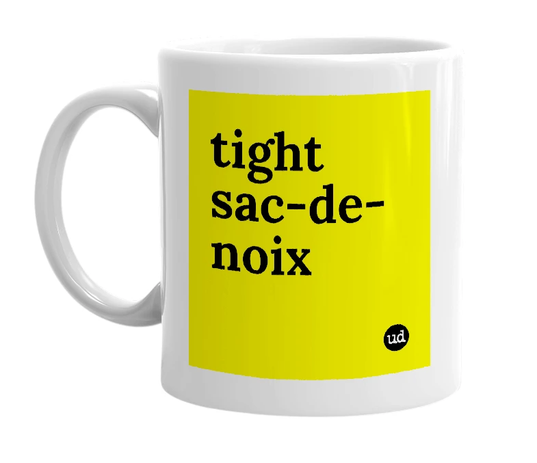 White mug with 'tight sac-de-noix' in bold black letters