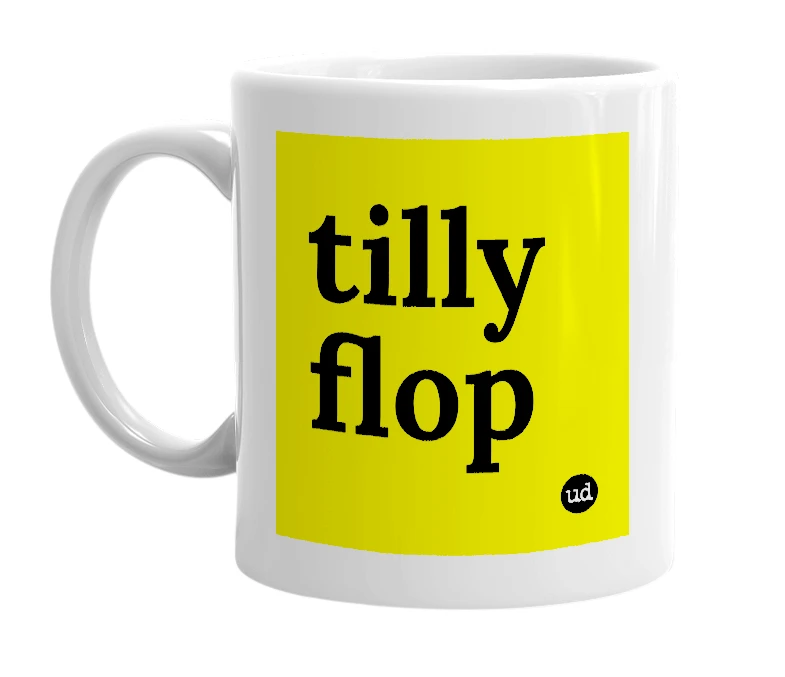 White mug with 'tilly flop' in bold black letters