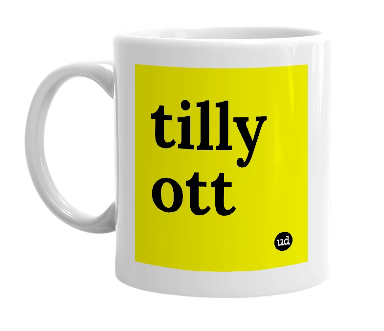 White mug with 'tilly ott' in bold black letters