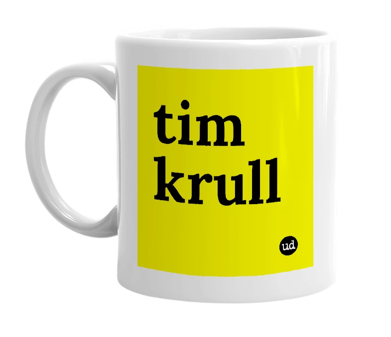White mug with 'tim krull' in bold black letters
