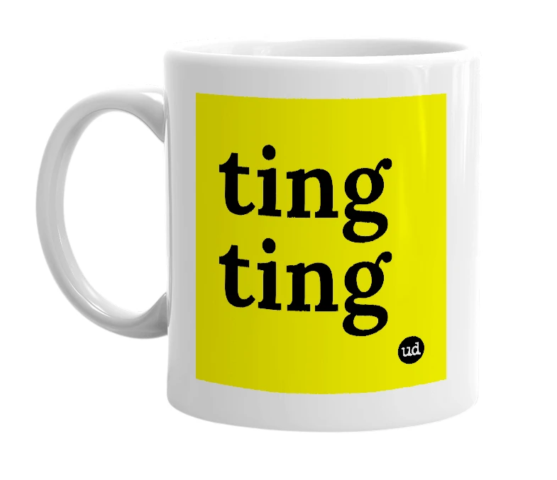 White mug with 'ting ting' in bold black letters