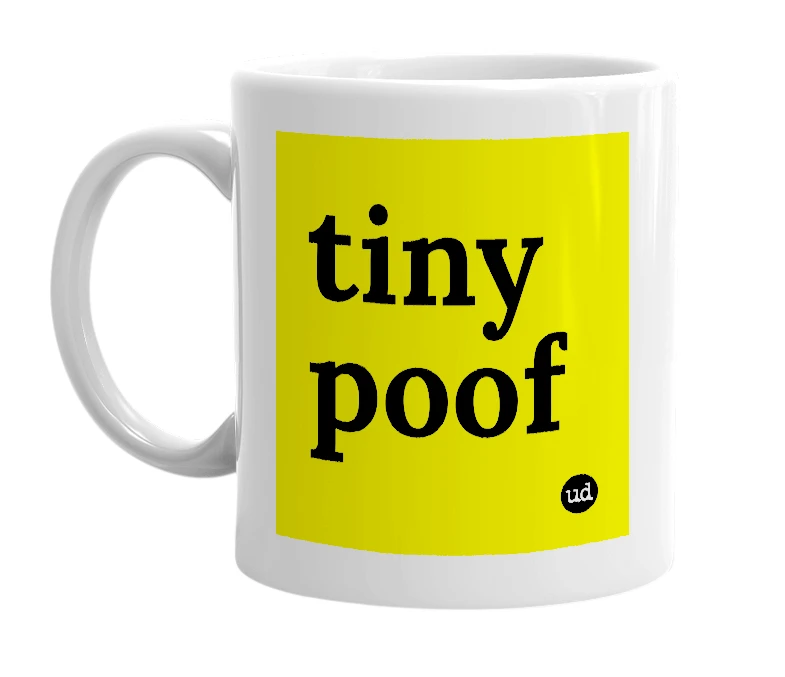 White mug with 'tiny poof' in bold black letters