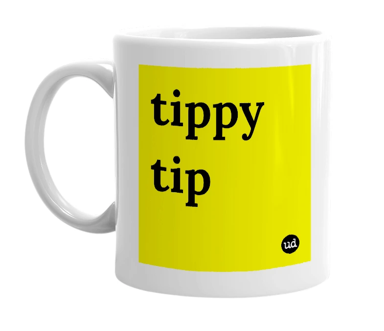 White mug with 'tippy tip' in bold black letters