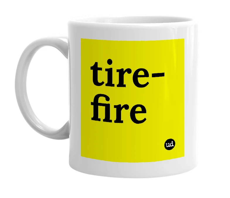 White mug with 'tire-fire' in bold black letters