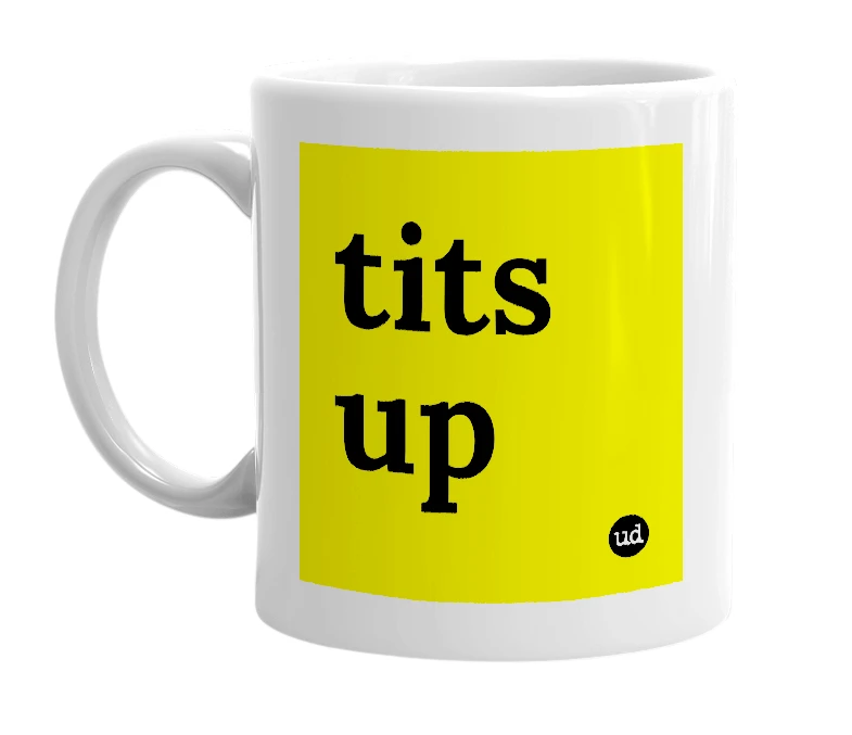 White mug with 'tits up' in bold black letters