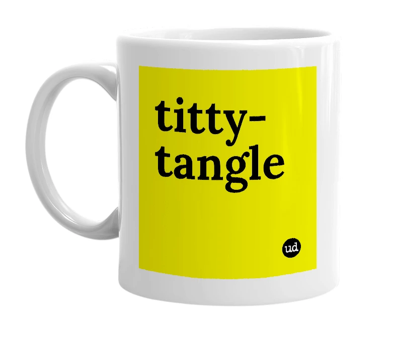 White mug with 'titty-tangle' in bold black letters
