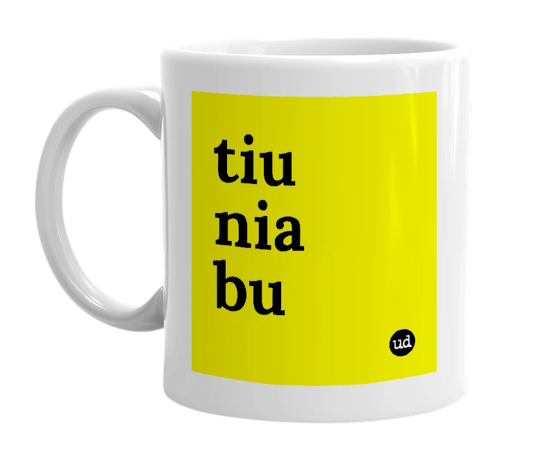White mug with 'tiu nia bu' in bold black letters