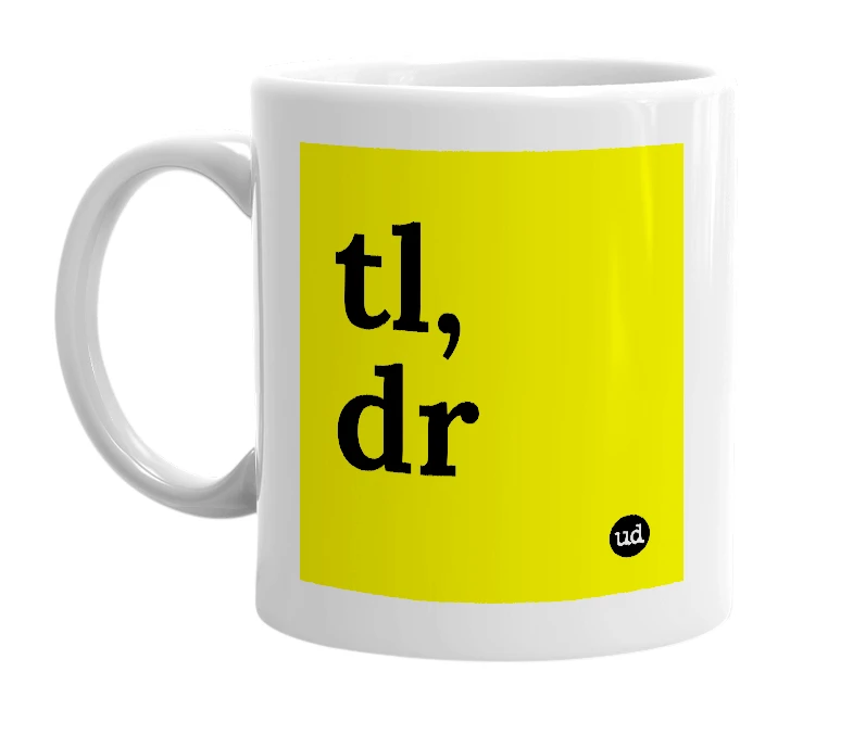 White mug with 'tl, dr' in bold black letters