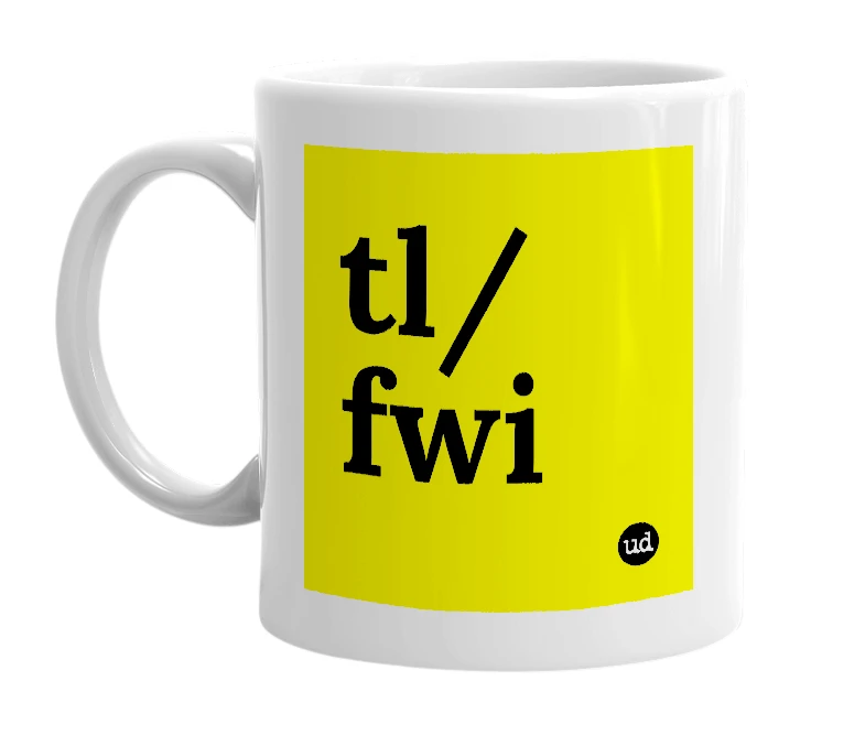 White mug with 'tl/fwi' in bold black letters