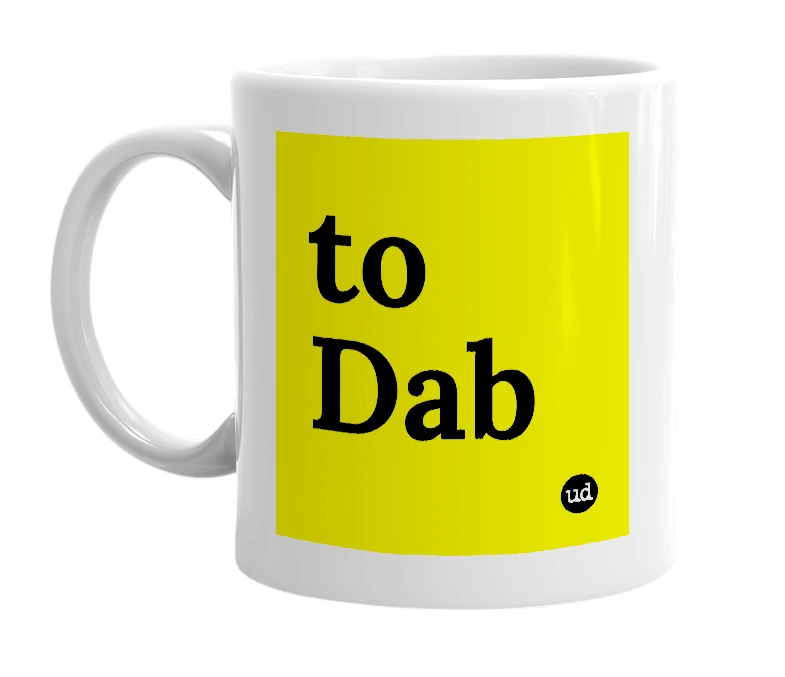 White mug with 'to Dab' in bold black letters