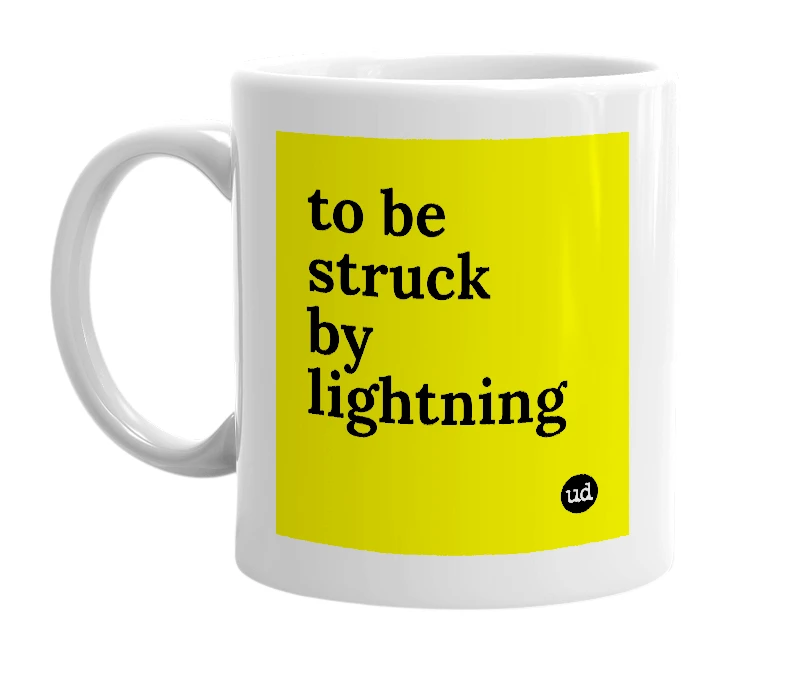 White mug with 'to be struck by lightning' in bold black letters