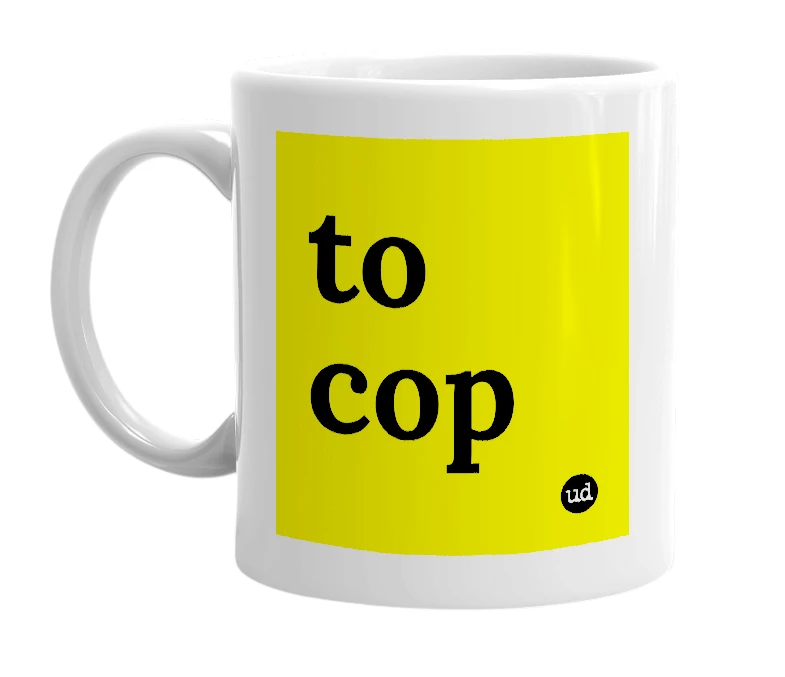 White mug with 'to cop' in bold black letters