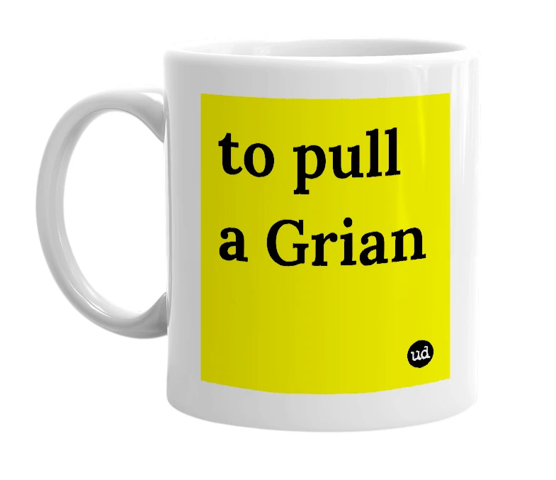 White mug with 'to pull a Grian' in bold black letters