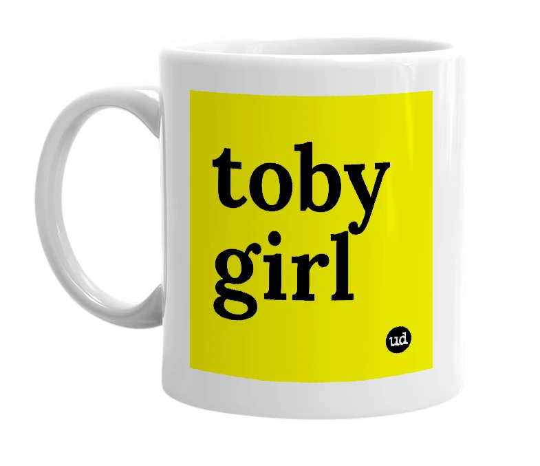 White mug with 'toby girl' in bold black letters