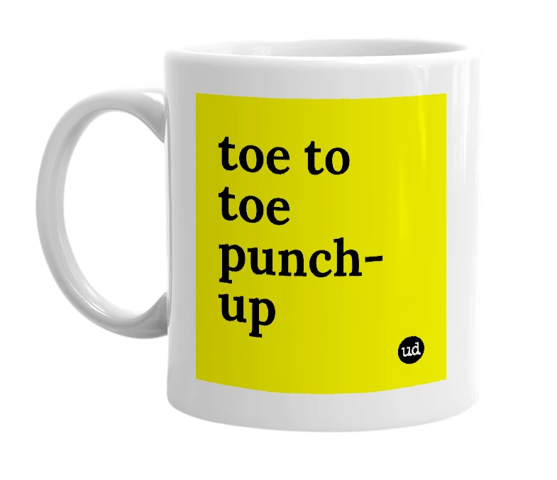 White mug with 'toe to toe punch-up' in bold black letters