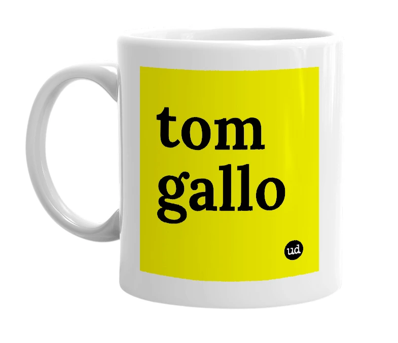 White mug with 'tom gallo' in bold black letters