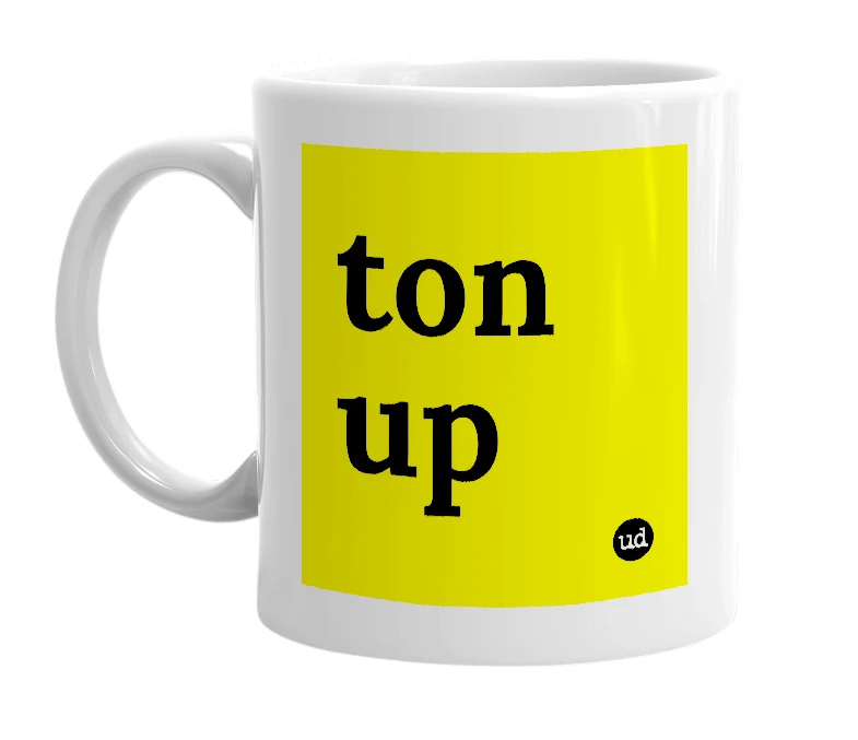 White mug with 'ton up' in bold black letters