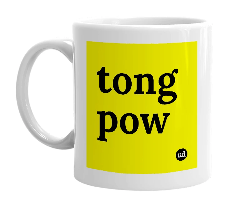 White mug with 'tong pow' in bold black letters