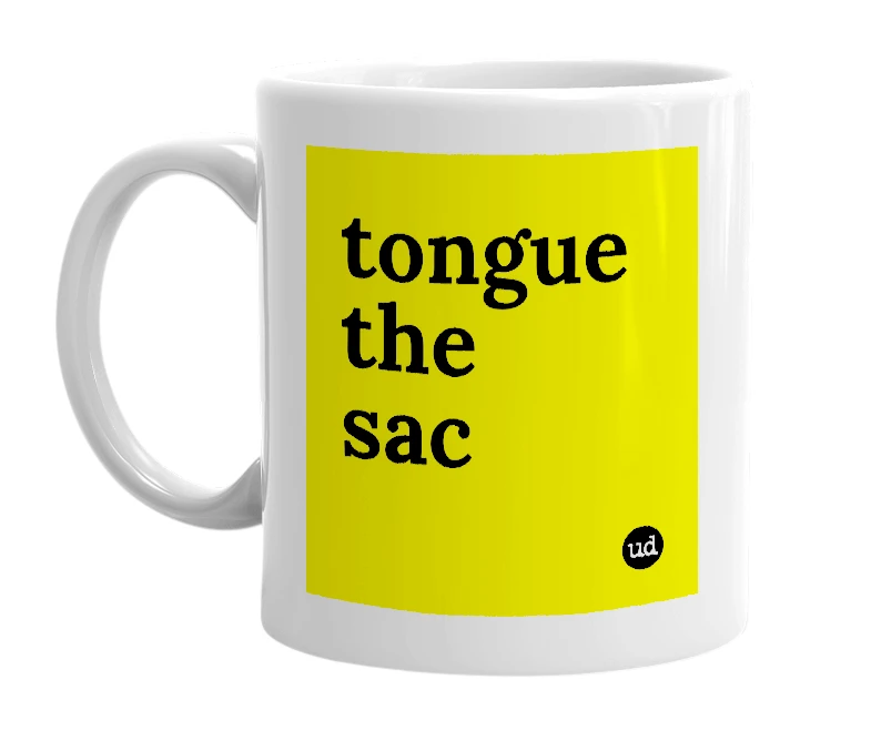 White mug with 'tongue the sac' in bold black letters