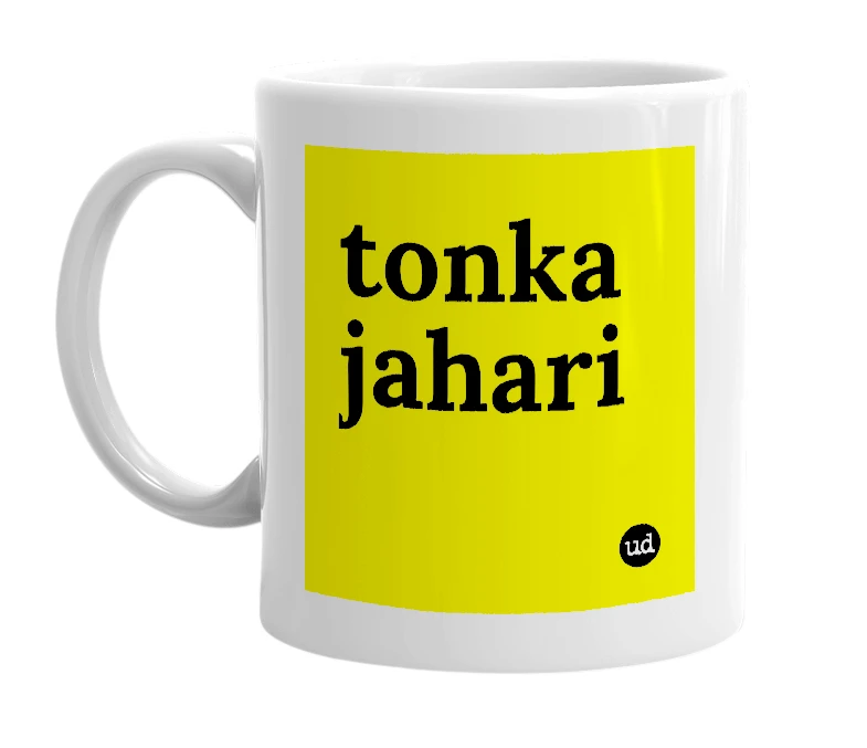 White mug with 'tonka jahari' in bold black letters