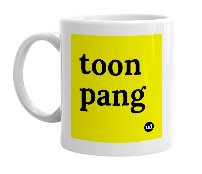 White mug with 'toon pang' in bold black letters