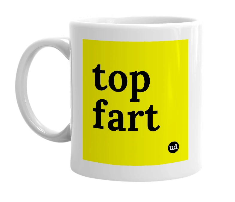 White mug with 'top fart' in bold black letters