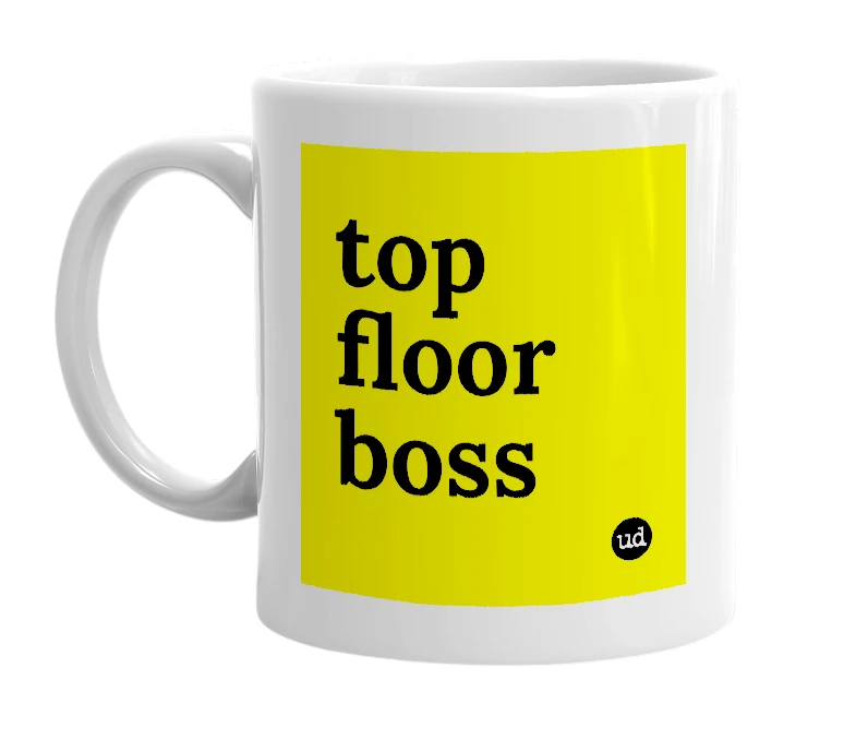 White mug with 'top floor boss' in bold black letters