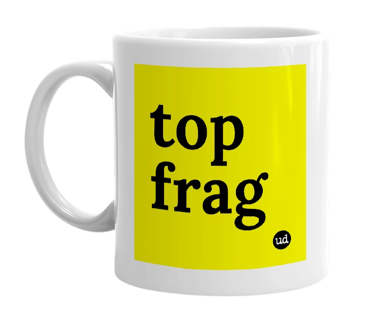 White mug with 'top frag' in bold black letters