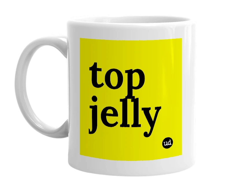 White mug with 'top jelly' in bold black letters