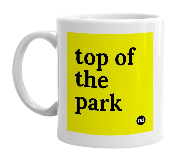 White mug with 'top of the park' in bold black letters