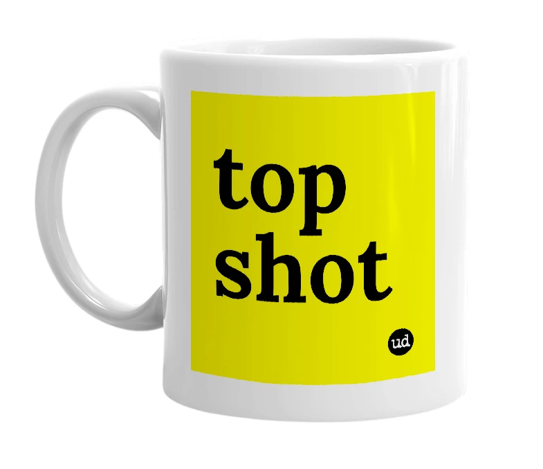 White mug with 'top shot' in bold black letters