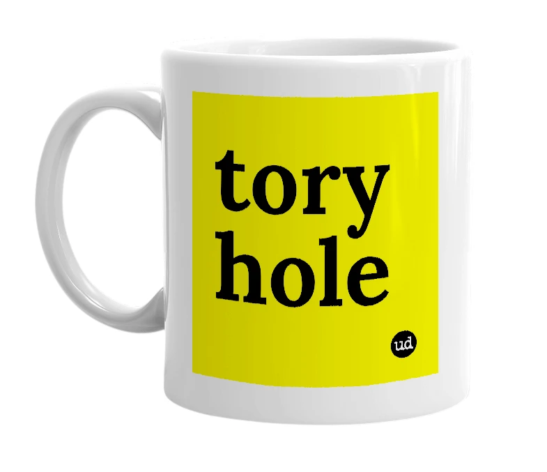 White mug with 'tory hole' in bold black letters