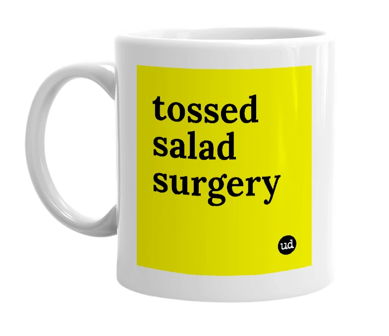 White mug with 'tossed salad surgery' in bold black letters