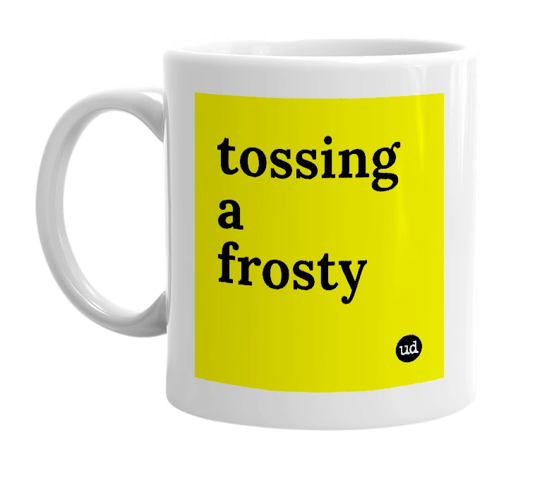 White mug with 'tossing a frosty' in bold black letters