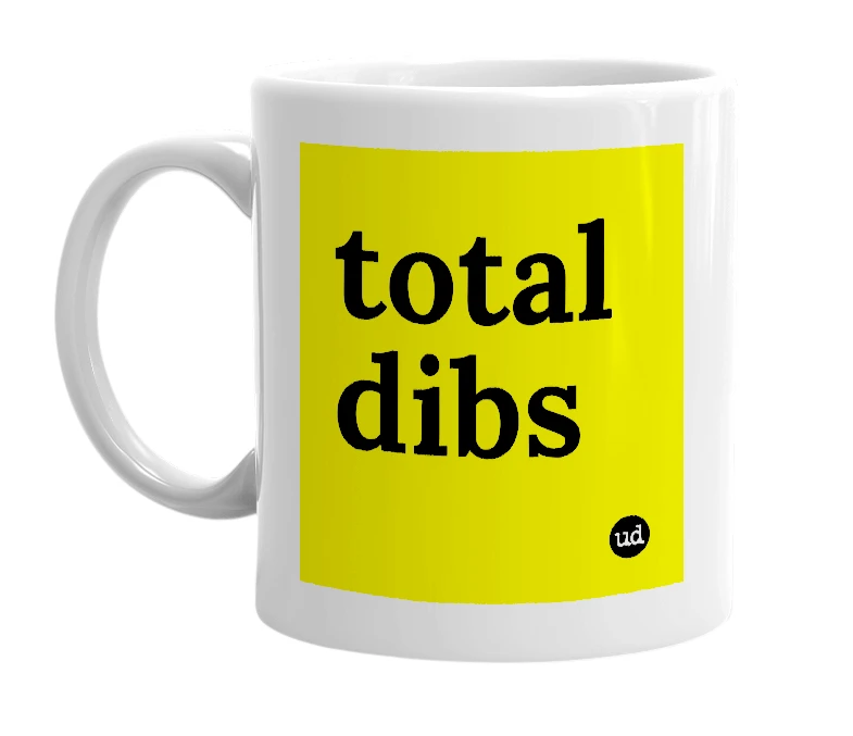 White mug with 'total dibs' in bold black letters