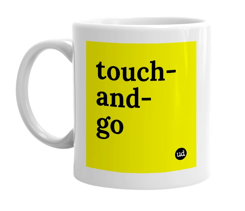 White mug with 'touch-and-go' in bold black letters