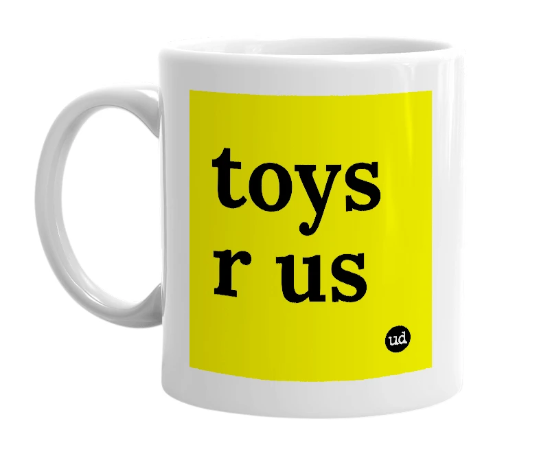 White mug with 'toys r us' in bold black letters