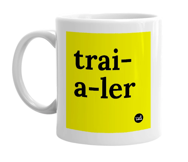 White mug with 'trai-a-ler' in bold black letters