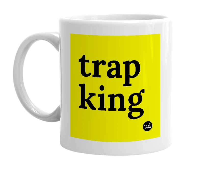 White mug with 'trap king' in bold black letters