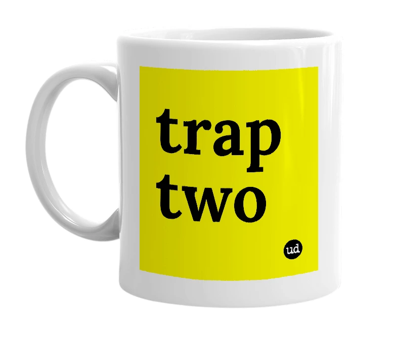 White mug with 'trap two' in bold black letters