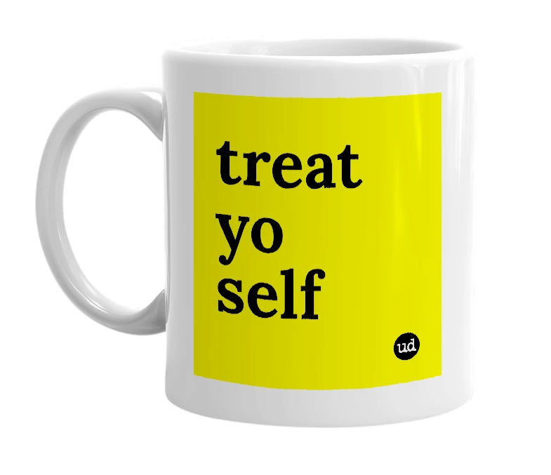 White mug with 'treat yo self' in bold black letters