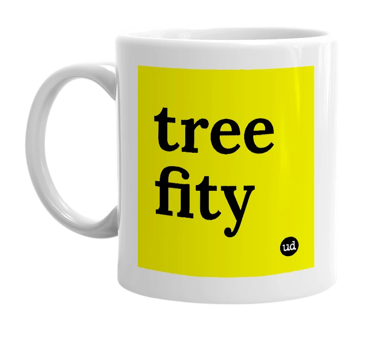 White mug with 'tree fity' in bold black letters