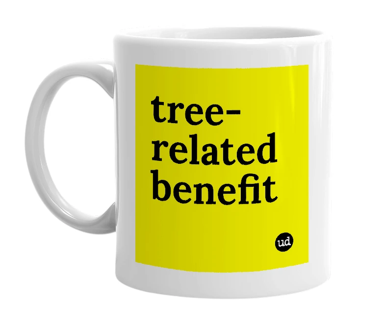 White mug with 'tree-related benefit' in bold black letters