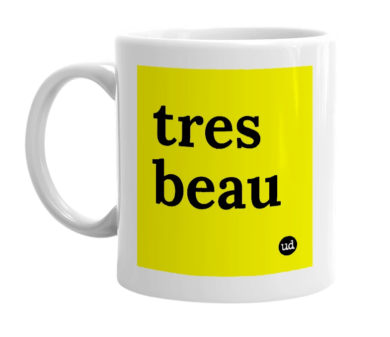 White mug with 'tres beau' in bold black letters